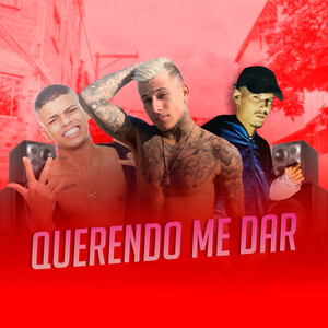 Querendo me dar (Explicit)