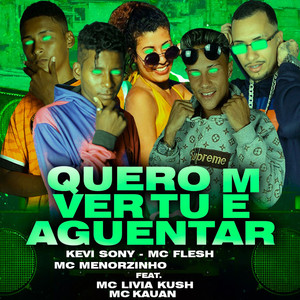 Quero Ver Tu Me Aguentar (feat. MC Livia Kush & Mc Kauan) [Explicit]