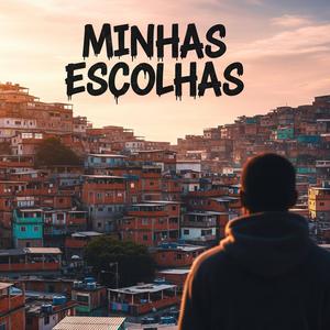 MINHAS ESCOLHAS (LM DA ZN, IGOR MC, LK DO PARQUE)