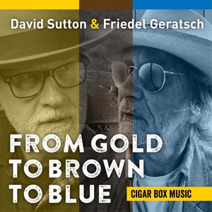 From Gold To Brown To Blue (Cigar Box Music)