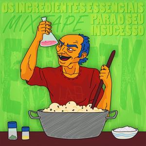 Os Ingredientes Essenciais para o Seu Insucesso (Explicit)