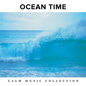 Ocean Time - Calm Music Collection