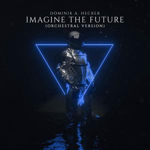 Imagine The Future (Orchestral Version)