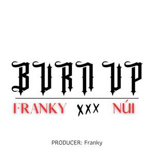 Burn Up (Explicit)