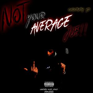 Not Your Average Joe (Explicit)
