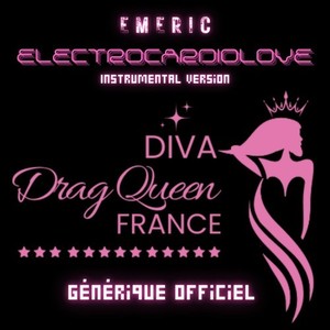 Electrocardiolove (Générique Diva Drag Queen France) (Instrumental Version)