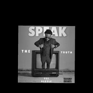 Speak The Truth Freestyle (Explicit)