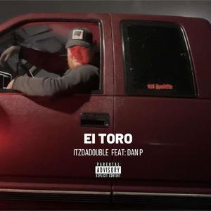 El Toro (feat. Dan P) [Explicit]