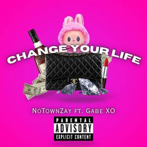 Change Your Life (feat. Gabe XO) (Explicit)
