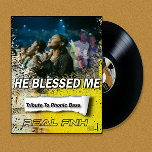 He Blessed Me (Tribute to Phonic Bass)