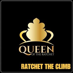 RATCHET THE CLIMB (feat. Chelsea Regina) [Explicit]