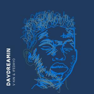 Daydreamin (feat. V Kin)