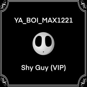 Shy Guy (VIP)