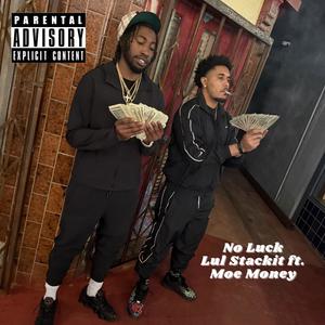 No Luck (feat. MoeMoney) (Explicit)
