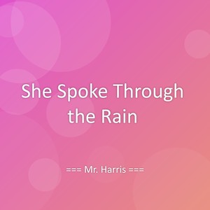 She Spoke Through the Rain