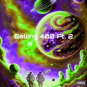 Calling 400, Pt. 2 (Explicit)