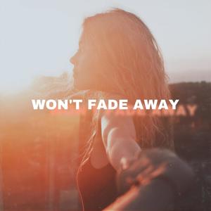 Won't Fade Away (feat. Maria Zoe)