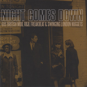 Night Comes Down: 60s British Mod, R&B, Freakbeat & Swinging London Nuggets (Explicit)