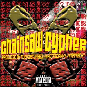 CHAINSAW CYPHER (feat. SNOS, S1R0NI, TWRMSMONROE, KILLOMELET, TANKMANN, BOODAH, BLXDESMITH & SIM SUICIDE) (Explicit)