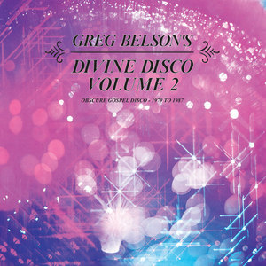 Greg Belson's Divine Disco, Vol. 2: Obscure Gospel Disco (1979 to 1987)