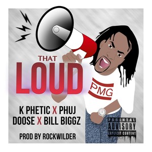 That Loud(feat. Phuj Doose & Bill Biggz) (Explicit)