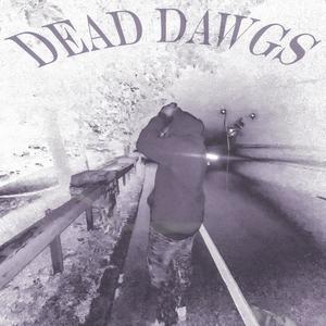 Dead Dawgs (Explicit)