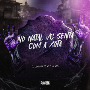 No Natal Vc Senta Com a Xota (Explicit)