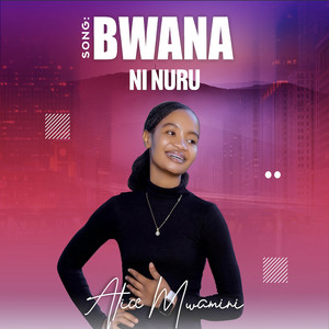 Bwana Ni Nuru