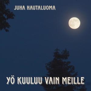 Yö kuuluu vain meille