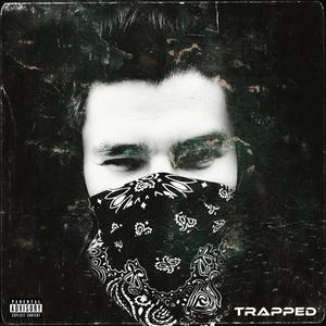 TRAPPED (Radio Edit) [Explicit]