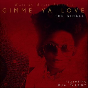 Gimme Ya Love(feat. Aja Grant)