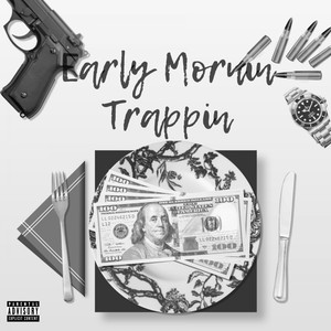 Early Mornin Trappin (Explicit)