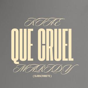 Que cruel (feat. Maridy)