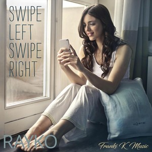 Swipe Left Swipe Right(feat. Rayko)