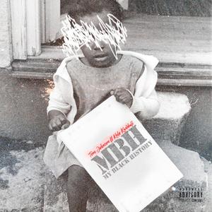 MBH(My Black History)[feat. Kelo Kaddafi] (Explicit)