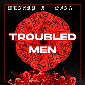 TROUBLED MEN (Explicit)