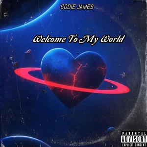 Welcome To My World (Explicit)