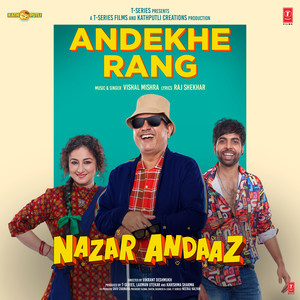 Andekhe Rang (From "Nazar Andaaz")