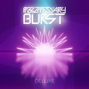 Preliminary Burst (Deluxe) [Explicit]