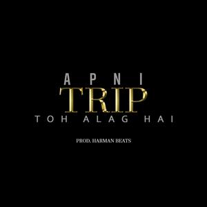 Apni Trip Toh Alag Hai (Explicit)