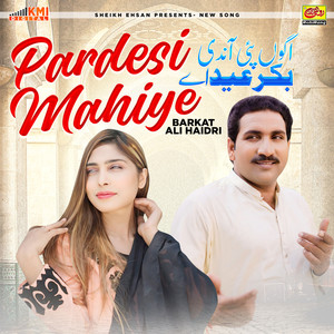 Pardesi Mahiye - Agon Andi Pae Bakr Eid Ay