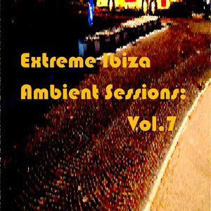 Extreme Ibiza Ambient Sessions: Vol.7