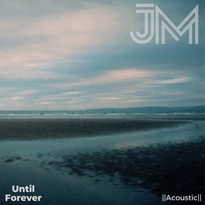 Until Forever - Acoustic