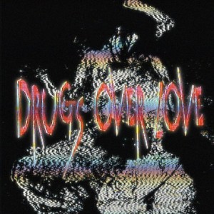 Drugs over Love (Explicit)
