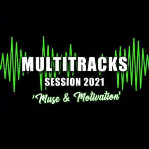 Multitracks Sessions 2021 "Muse & Motivation"