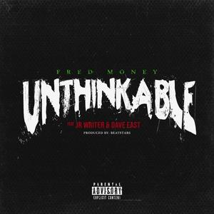 Unthinkable (feat. JR Writer & Dave East) (Explicit)