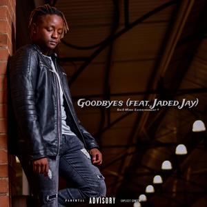 Goodbyes (feat. Jaded Jay)