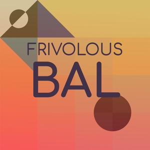 Frivolous Bal