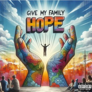 Give My Family Hope (Explicit)