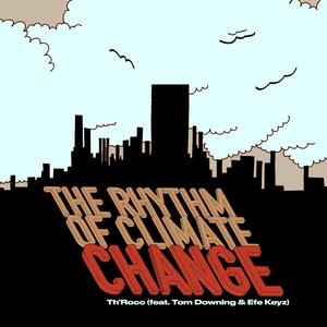 The Rhythm of Climate Change(feat. Tom Downing & Efe Keyz)